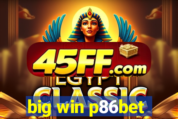 big win p86bet